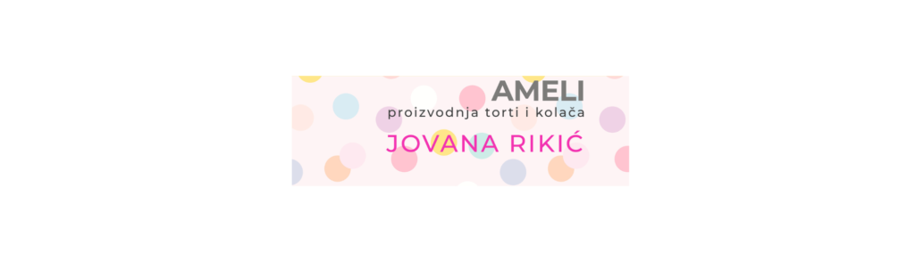 Jovana Rikić – Proizvodnja torti i kolača „Ameli“